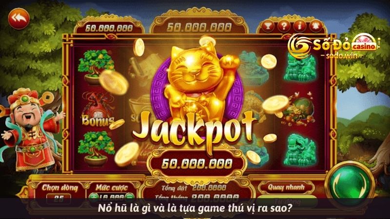 Nổ hũ là gì và là tựa game thú vị ra sao?